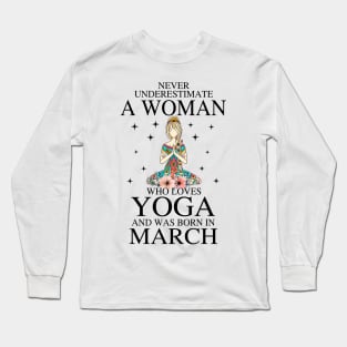 A Woman Who Loves Yoga And Was Born In March Long Sleeve T-Shirt